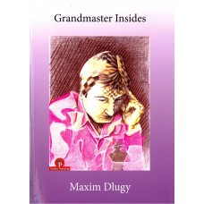 Max Dlugy: GRANDMASTER INSIDES